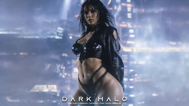 DARK HALO - Dark Techno - Cyberpunk - Dark Clubbing - Industrial Bass Mix