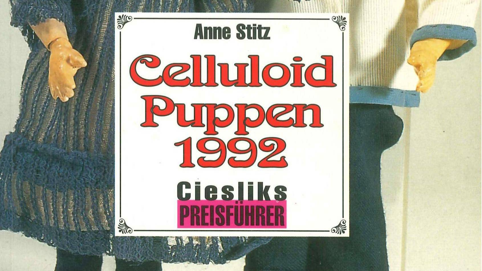 Каталог идентификатор Celluloid Puppen 1992 Ciesliks Preisführer, автор Anne Stitz