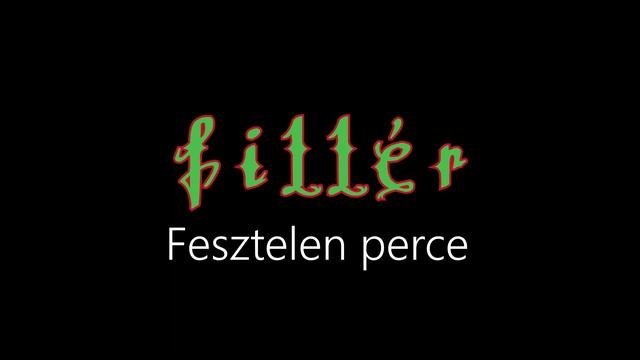 Fillér ¦ Fesztelen Perce (hivatalos Audió)
