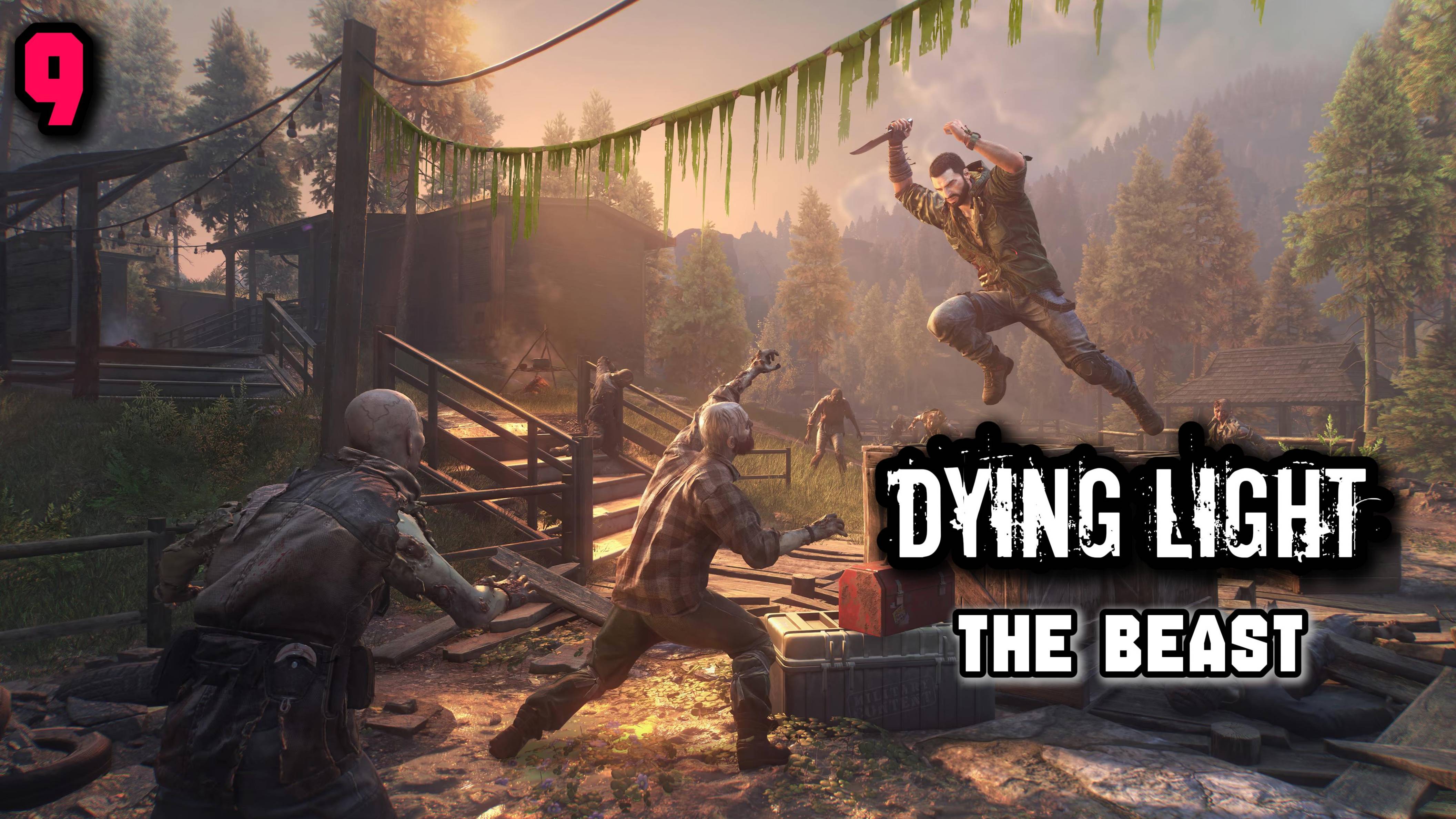 DYING LIGHT THE BEAST Сплошные приключения