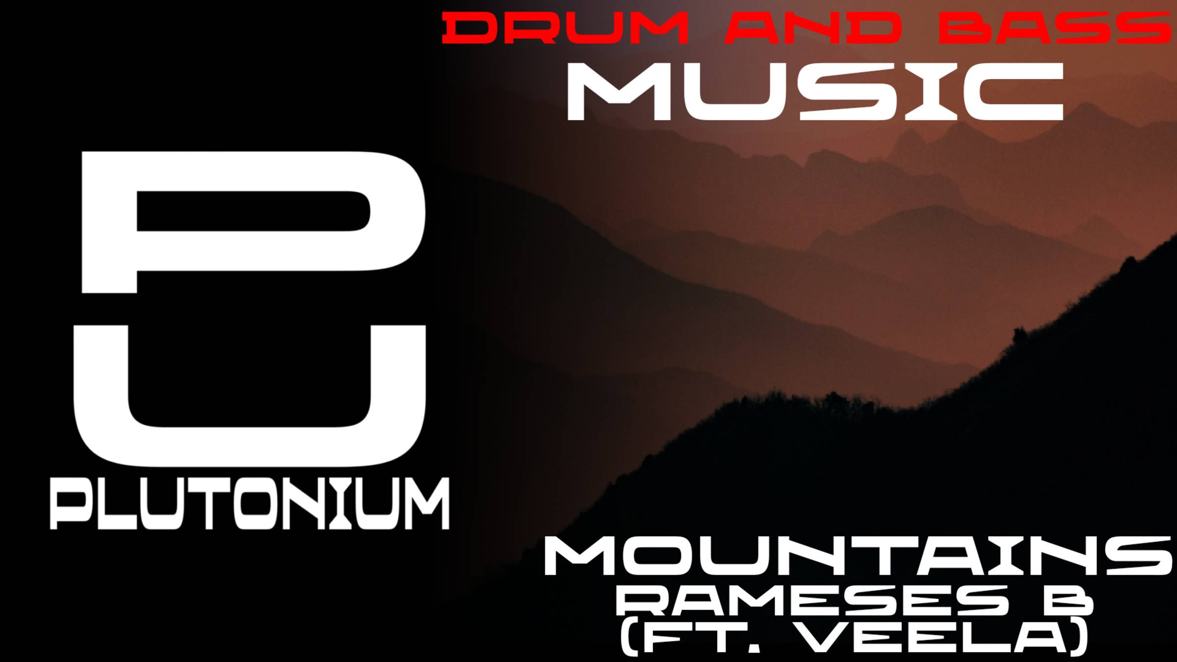 Rameses B - Mountains (Ft. Veela) [Drum And Bass]