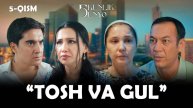 Tosh va gul... Besh kunlik dunyo (5-qism)