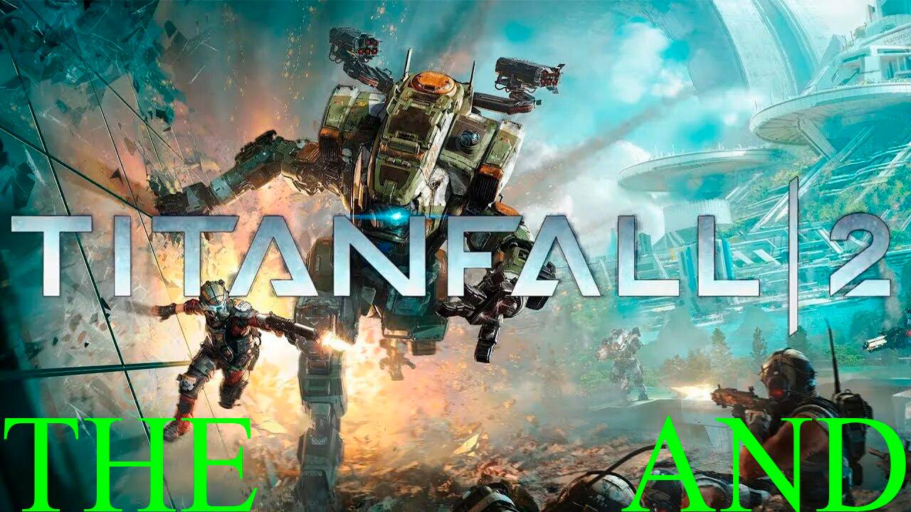 Прохождение игры - Titanfall 2 без комментариев