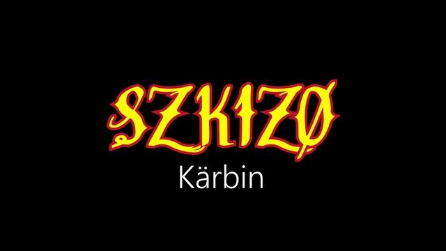 Szkízó ¦ Kärbin (officiäl Audió)