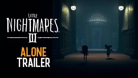Little Nightmares III - Трейлер 