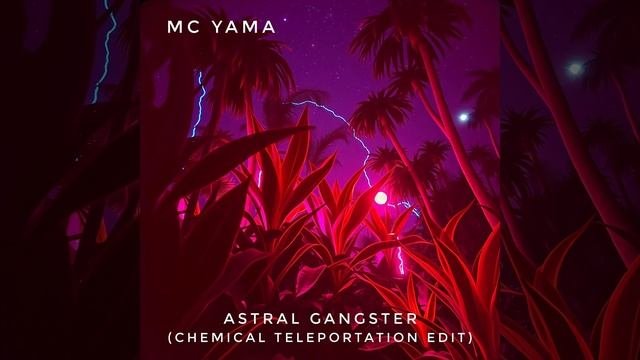 MC Yama - Astral Gangster (Chemical Teleportation Edit)