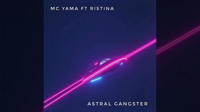 MC Yama Ft Ristina - Astral Gangster