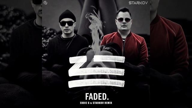 ZHU - Faded (Eddie G & DJ Starkov Remix)