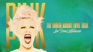 P!NK — тур «Правда о любви». Концерт в Мельбурне | The Truth About Love Tour. Live From Melbourne