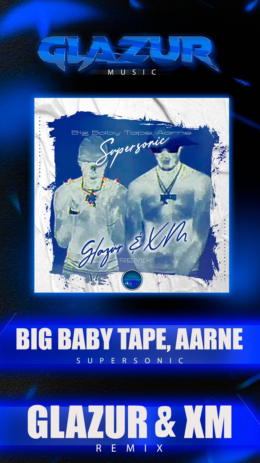 Big Baby Tape, Aarne - Supersonic (Glazur & XM Remix)