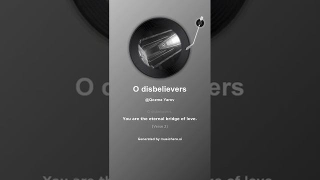 O disbelievers 17