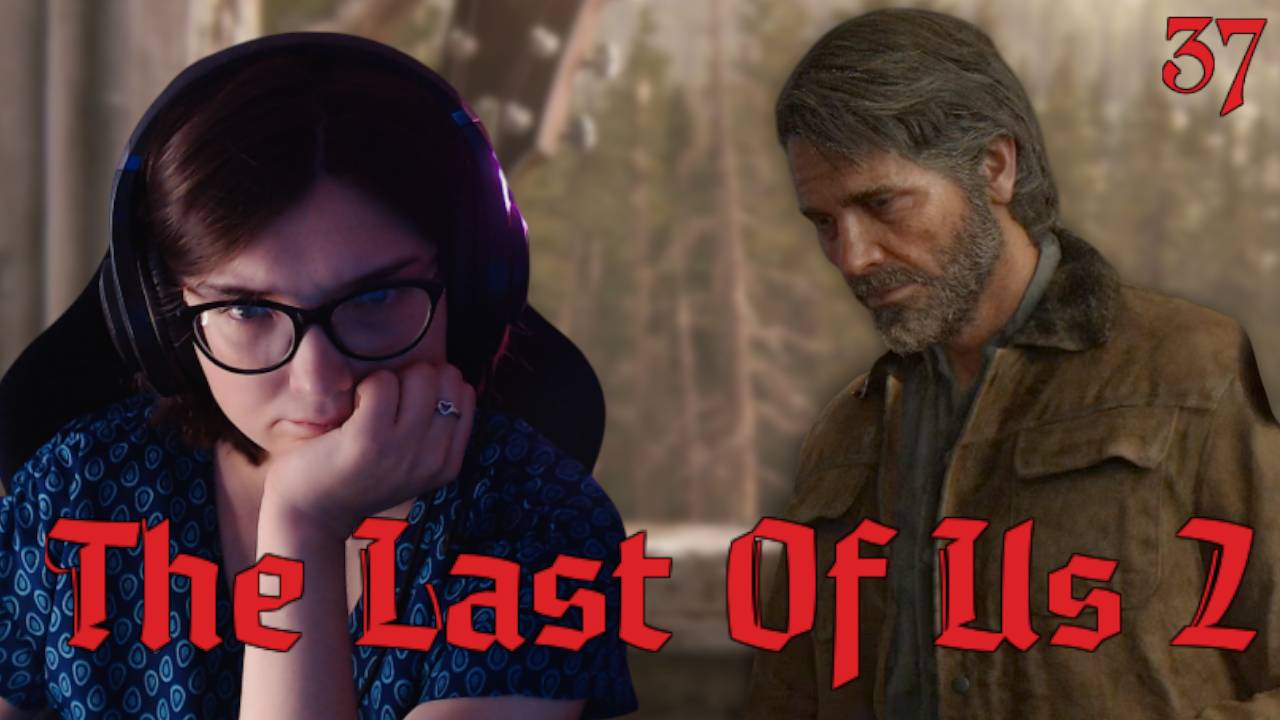ОГО ФИНАЛ? УЖЕ? 37 The Last of Us 2