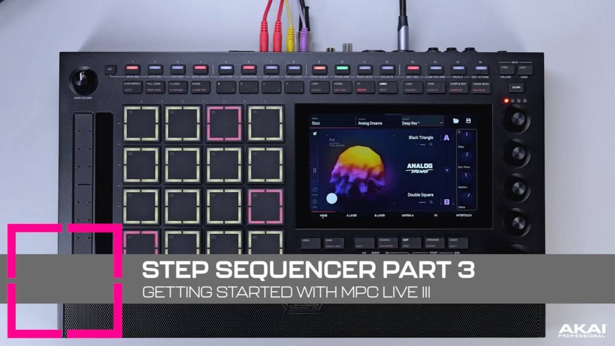 AKAI MPC Live III: Getting Started | Step Sequencer Part 3