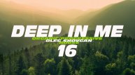 OLEG SHOVGAN - DEEP IN ME 16 #organichouse #progressivehouse #folk #russianorganichouse