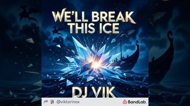 We'll Break This Ice -  DJ Vik