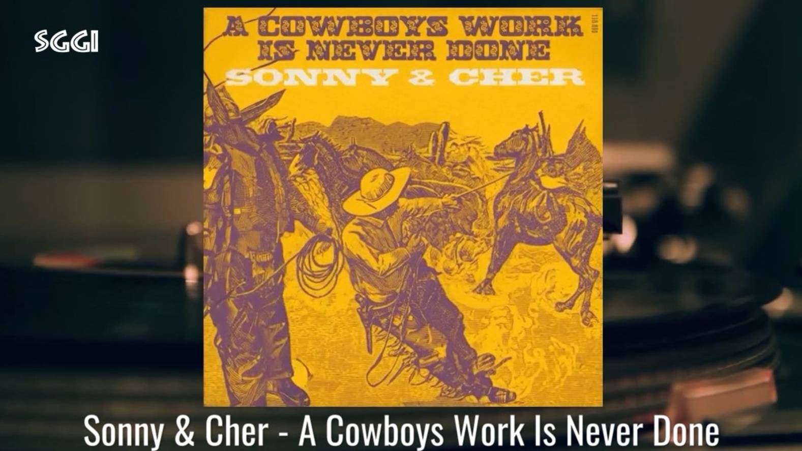 Sonny & Cher-A Cowboys Work Is Never Done