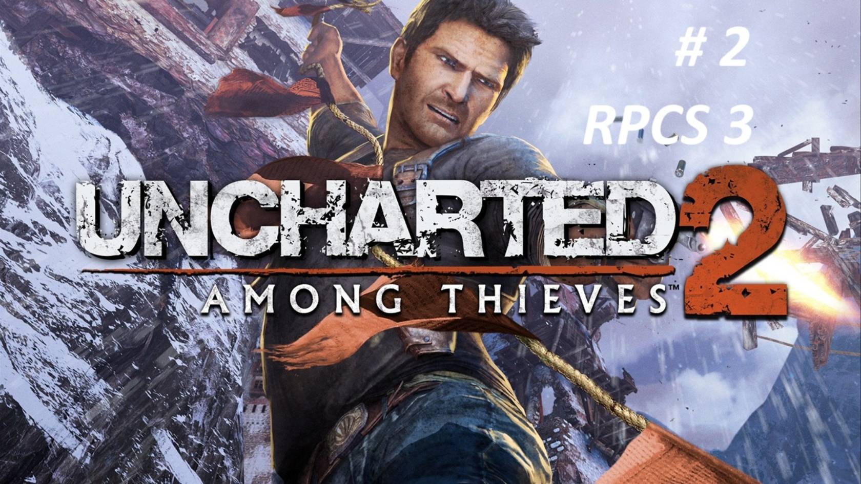 Uncharted 2: Among Thieves PS3 - прохождение на эмуляторе RPCS3  2 главы 6-11 Игры PS 3 на PC
