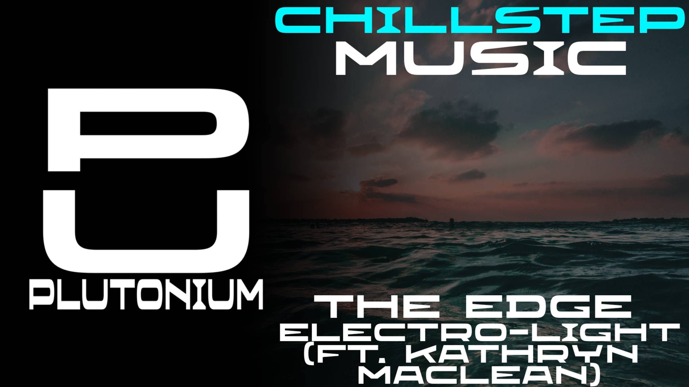 Electro-Light ft. Kathryn MacLean - The Edge Chillstep