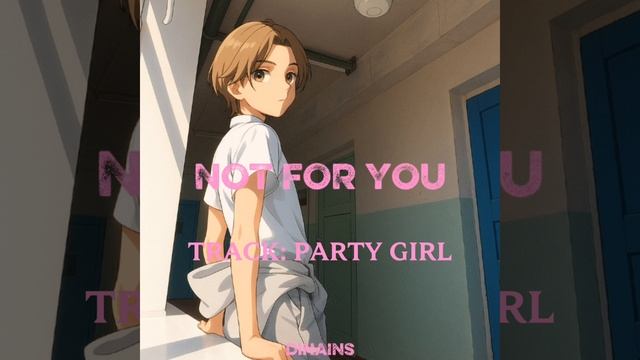 Dinains - Party Girl (Album «NOT FOR YOU»)