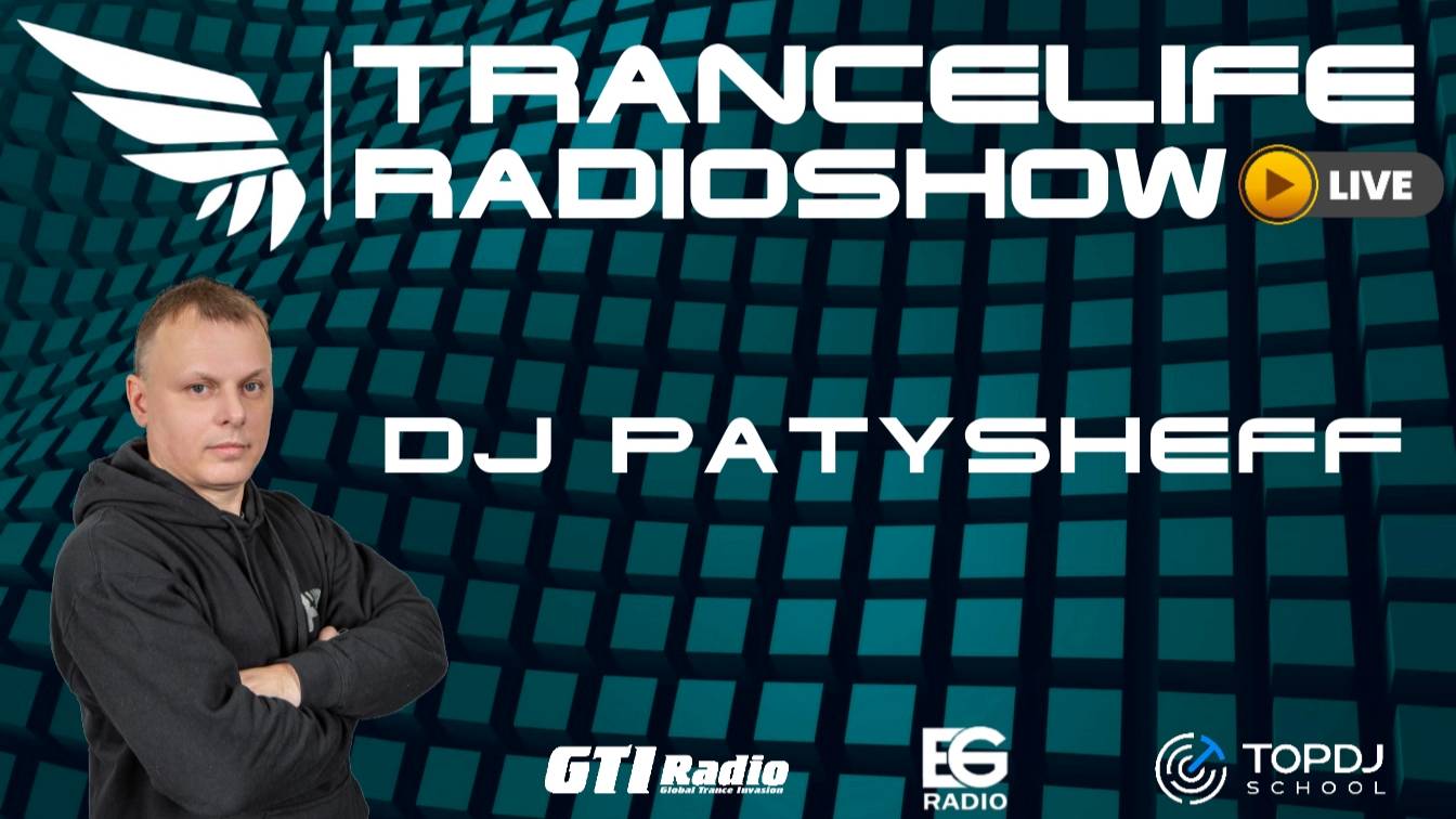 DJ PATYSHEFF - Trancelife Vol.251 (Life STREAM Topdjschool)