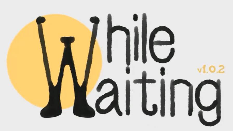 ТУТ ЖДАТЬ ТОЧНО БУДЕТ НЕ СКУЧНО!... - While Waited №1