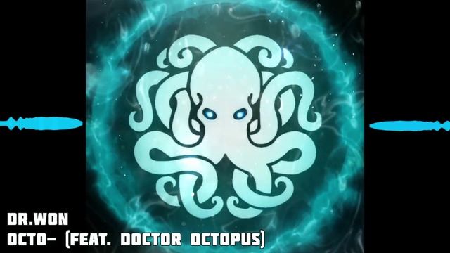 Dr.Won - Octo- feat. Doctor Octopus Non Official Release 18