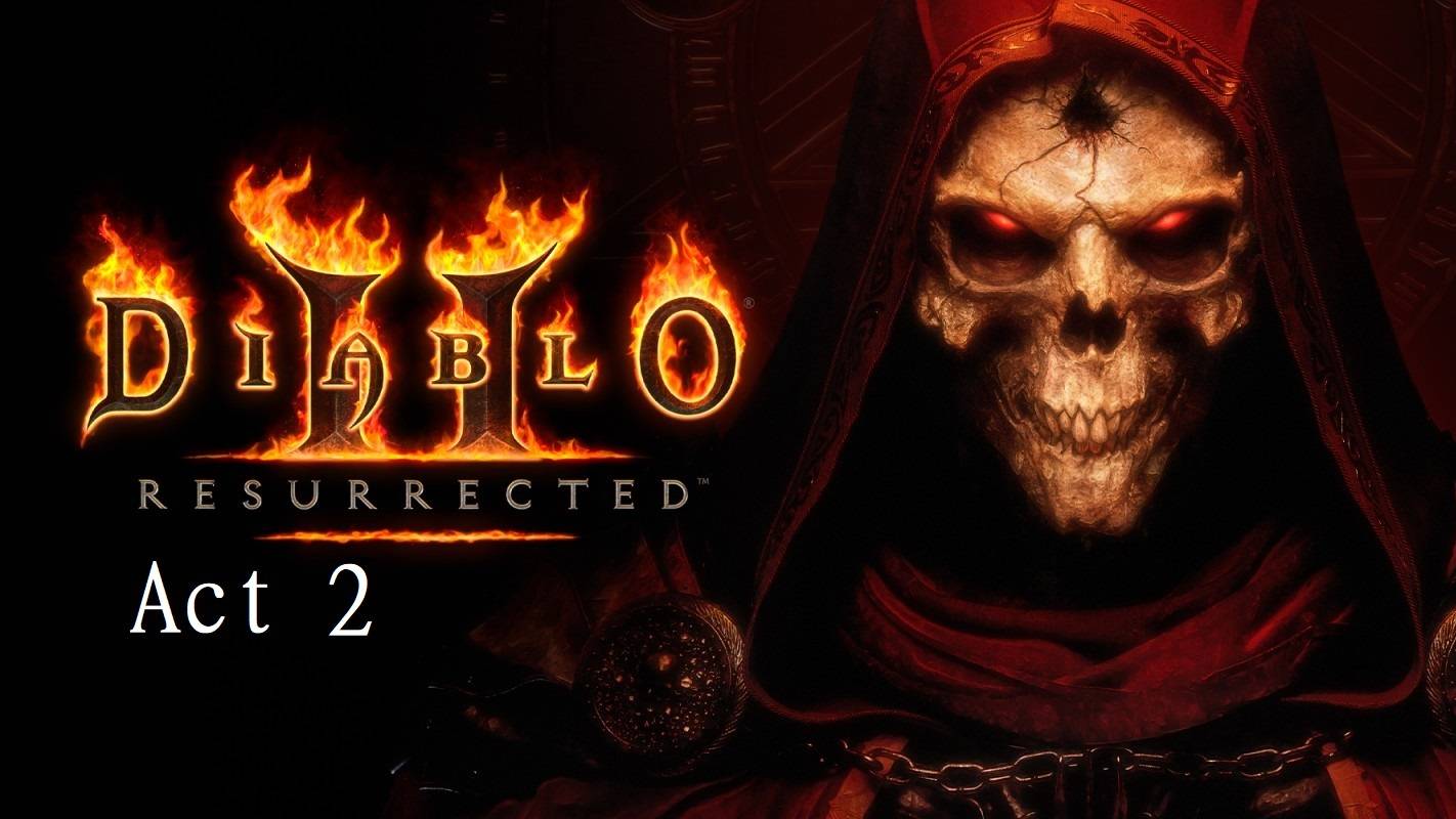 Diablo II: Resurrected  ACT-2  Часть-1