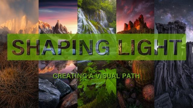 Shaping Light - Creating a Visual Path by Joshua Snow Nature Photo 01- Introduction and Contents