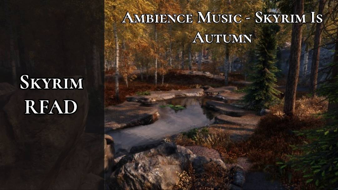 Skyrim RFAD - Ambience Music - Skyrim Is Autumn