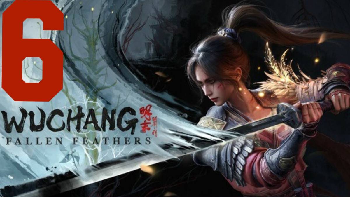 Wuchang: Fallen Feathers|часть шестая