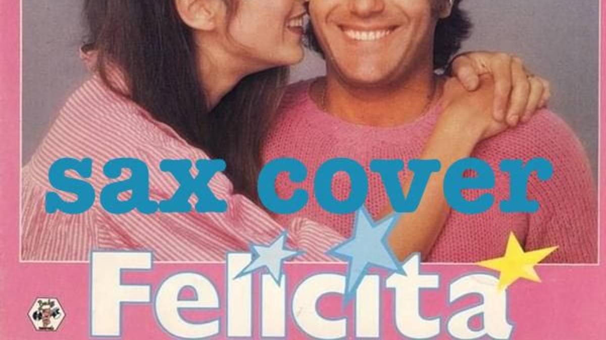 Felicita  sax cover