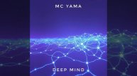MC Yama - Deep Mind