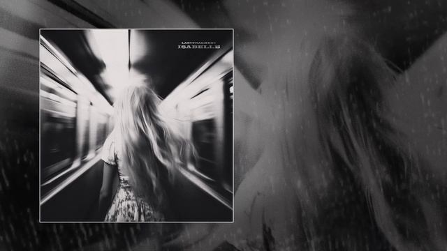 Lastfragment - Isabelle (Официальная премьера трека)