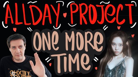 Честная реакция на Allday Project — One More Time