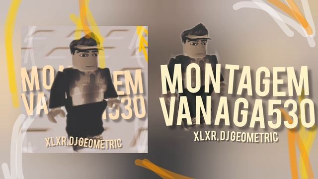 MONTAGEM VANAGA530 (LYRICS)