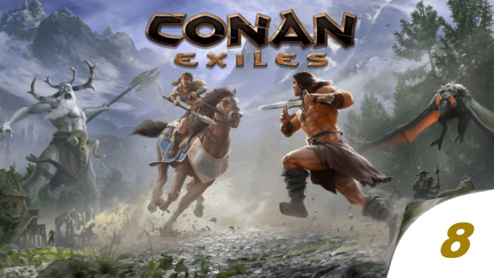 ✔️Conan Exiles.Часть➖8️⃣