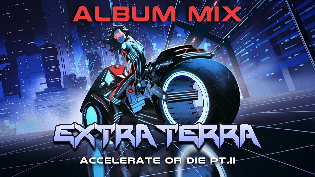 Extra Terra - Accelerate or Die Pt. II (Album Mix)