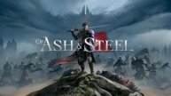 Of Ash and Steel - Пробуем полную игру, на ночь глядя.