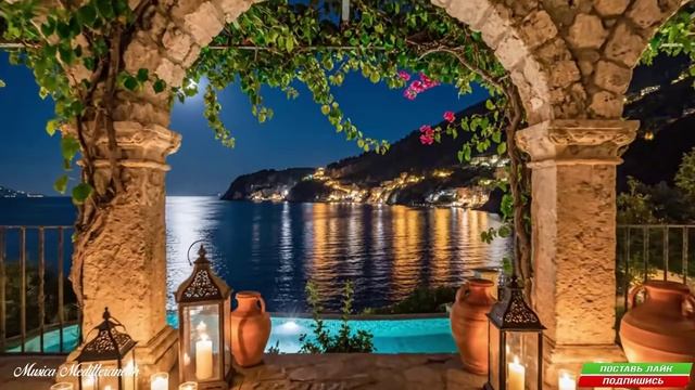 🔴 Итальянская атмосфера и средиземноморская музыка... ▶️ ♫♪♬♪🔥♫♪♬