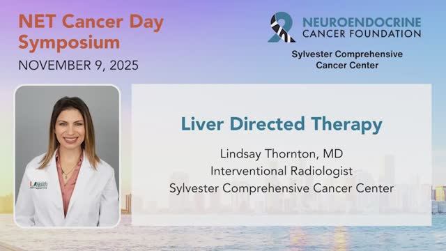 3. Liver-Directed Therapy • Dr. Lindsay Thornton • 2025 NET Cancer Day Symposium