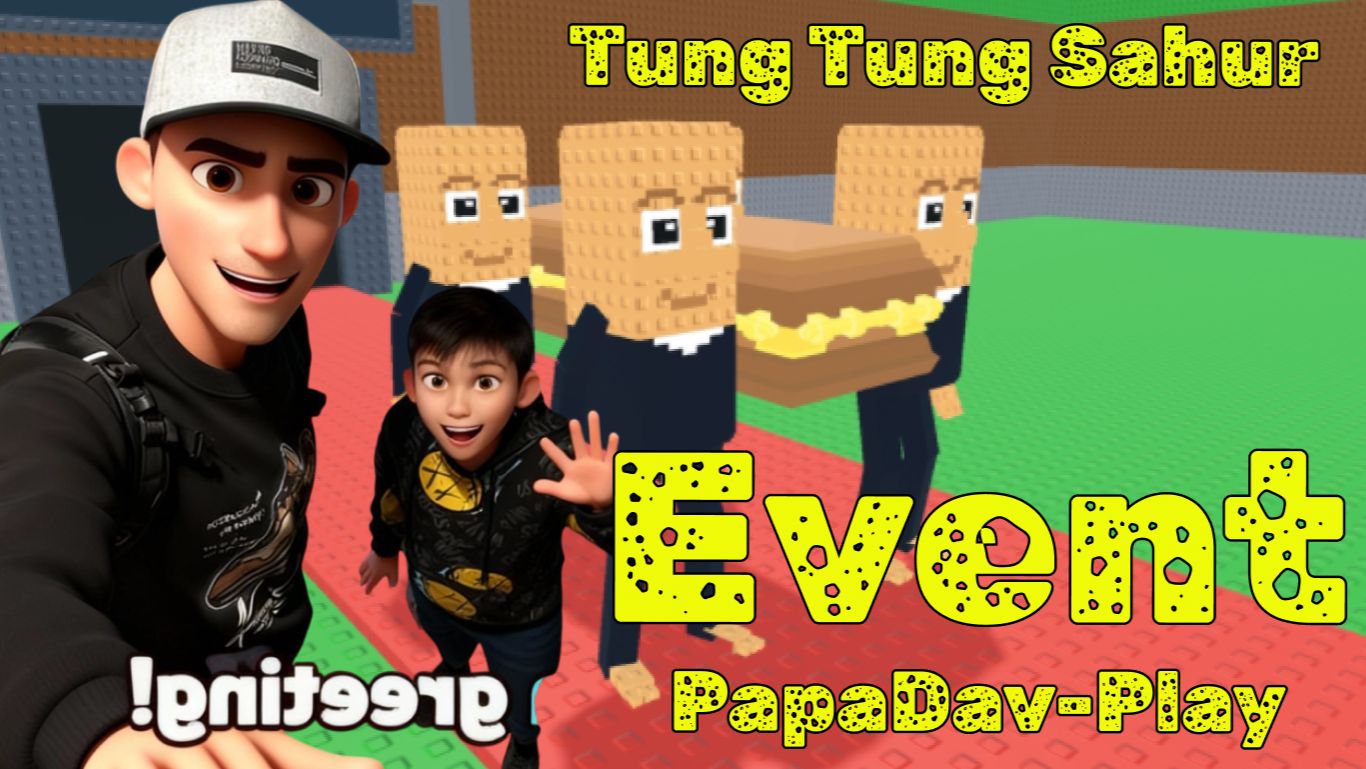 PapaDavPlay на Tung Tung Sahur Ивенте