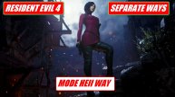 RESIDENT EVIL 4 REMAKE / SEPARATE WAYS / MOD HEII WAY