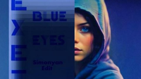 EXET - Blue Eyes (Simonyan Edit)