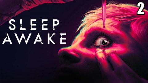 2 SLEEP AWAKE \ СПИ НАЯВУ (психоделика, хоррор)