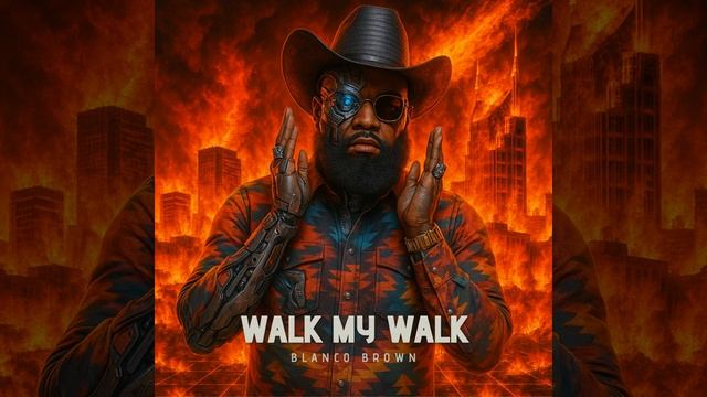 Blanco Brown -Walk my walk