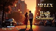 🇲🇫🇱🇪🇽 - Walk In My Shadow (Album Track)
