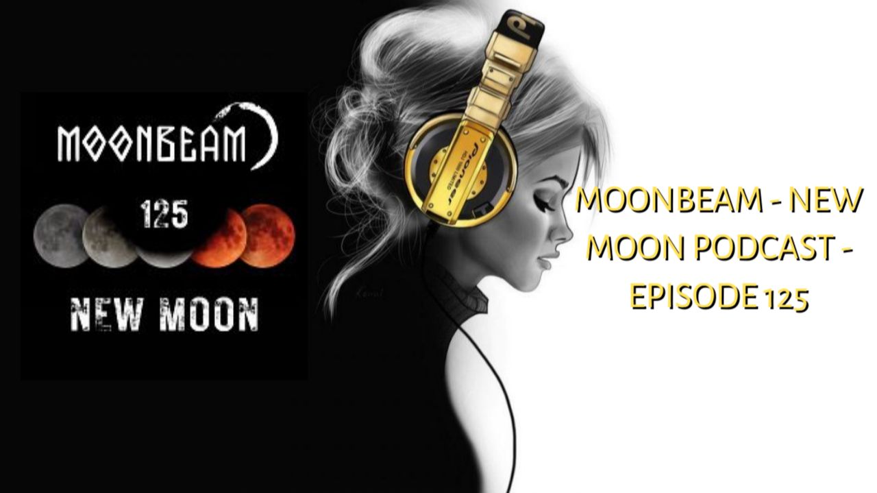 Moonbeam - New Moon Podcast - Episode 125