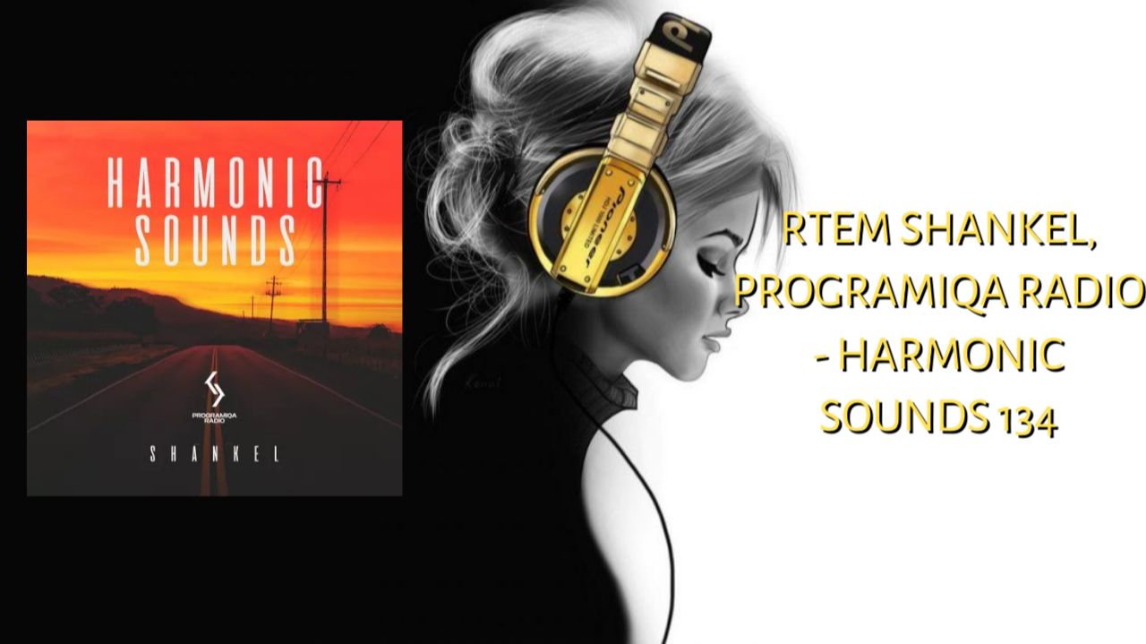 rtem Shankel, PROGRAMIQA Radio - Harmonic Sounds 134