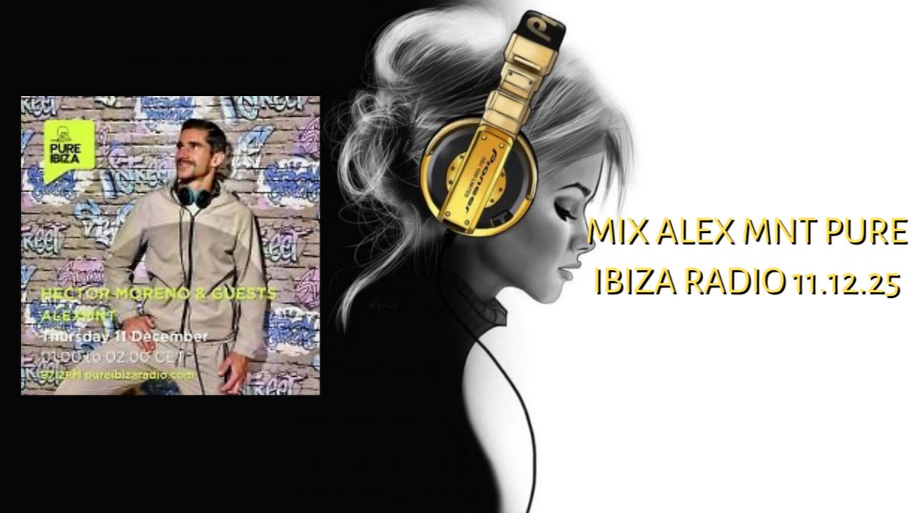Mix ALEX MNT Pure Ibiza Radio 11.12.25