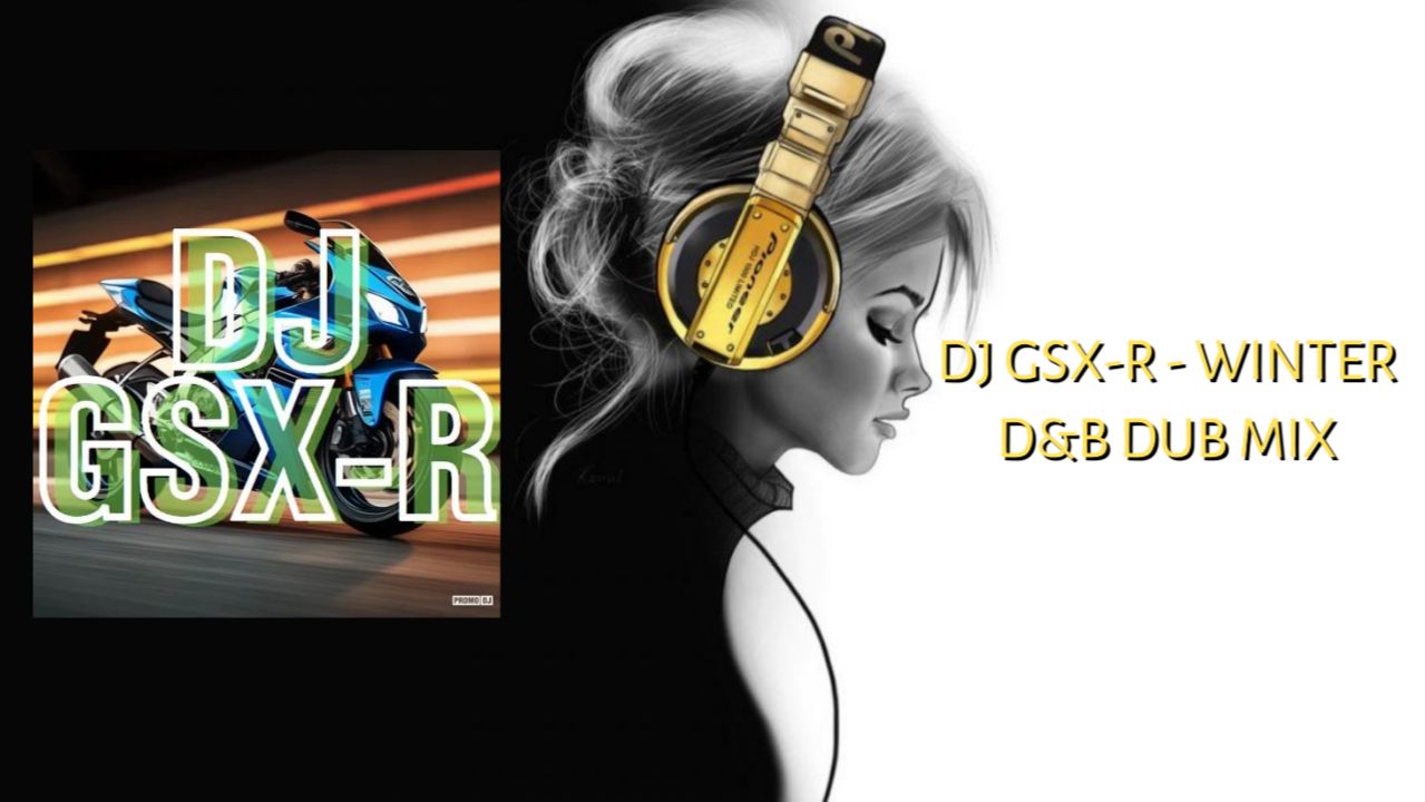 DJ GSX-R - Winter D&B Dub MIx